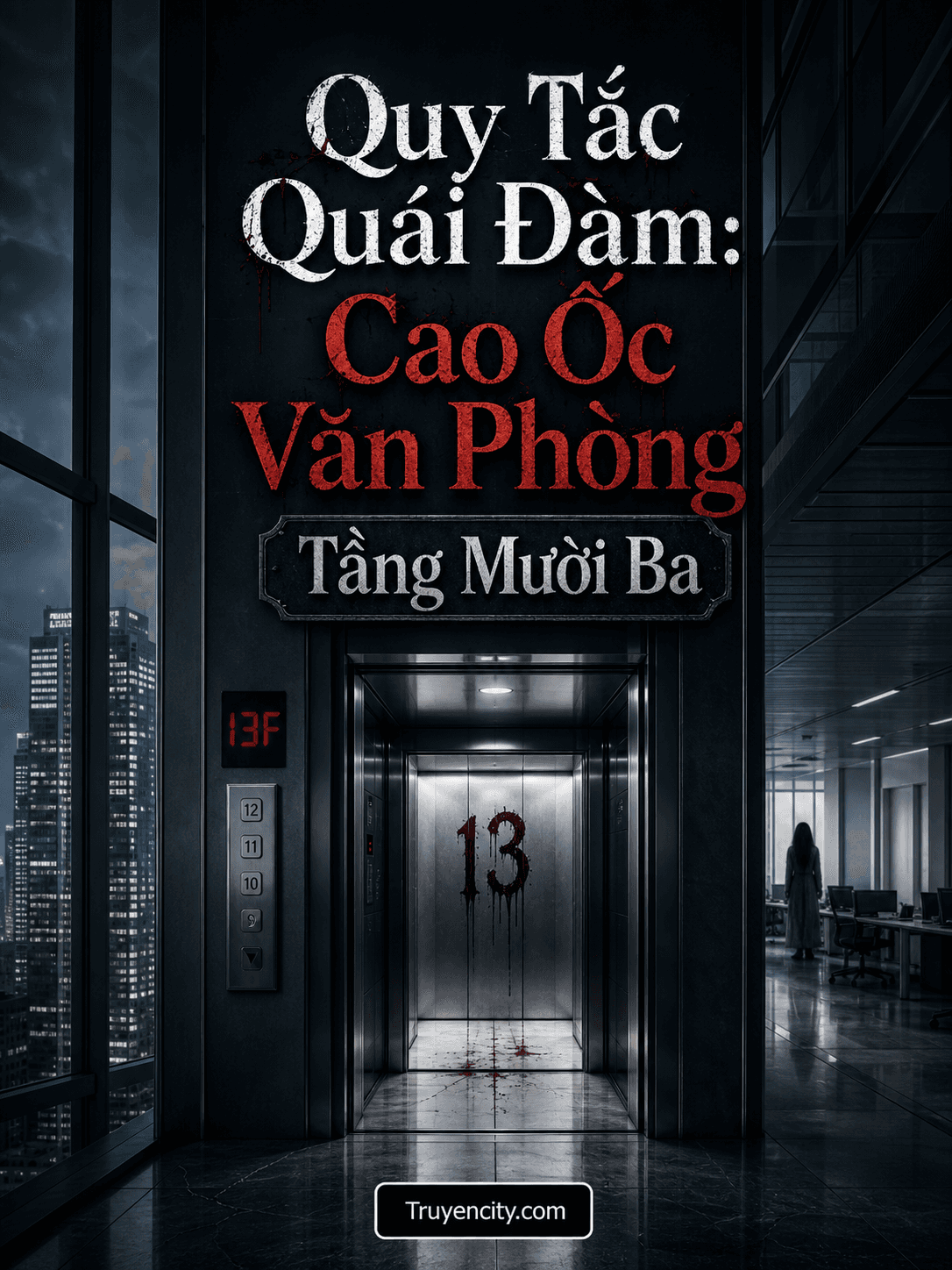 Quy Tắc Quái Đàm: Cao Ốc Văn Phòng Tầng Mười Ba